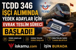 TCDD 346 İşçi Alımında Yedek Adaylar İçin Evrak Teslim Süreci Başladı