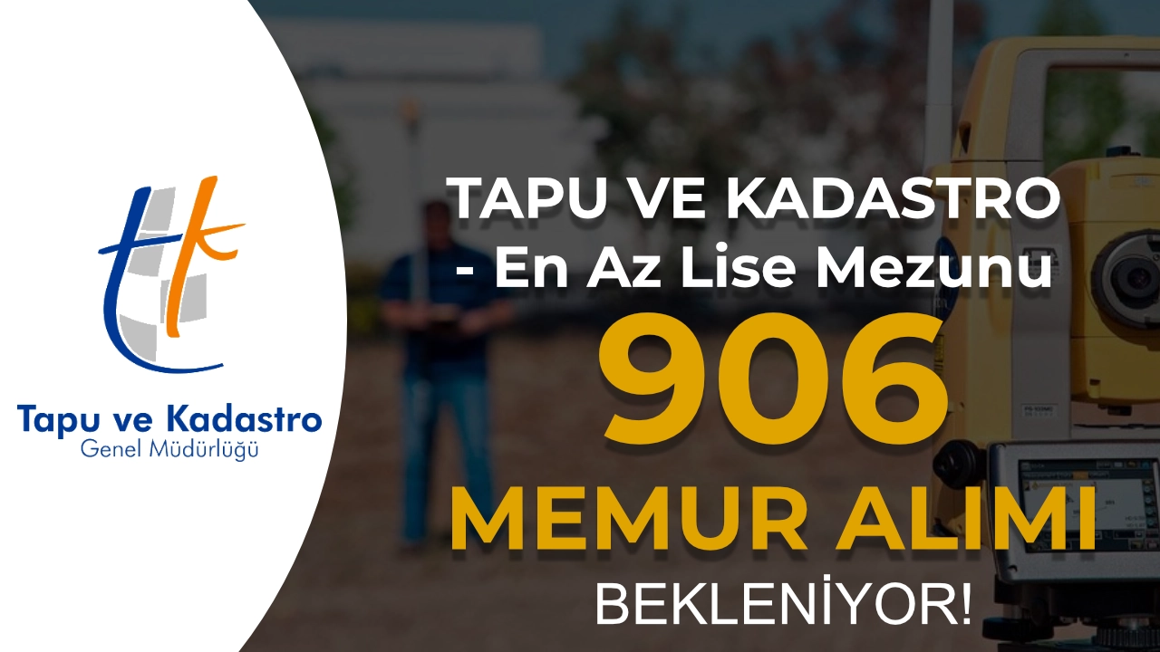 TKGM Memur Alımı Ne Zaman? 906 Kadro İçin İlan Bekleniyor