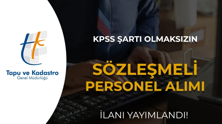 TKGM Sözleşmeli Personel Alımı İlanı Yayımlandı – KPSS Şartı Olmaksızın