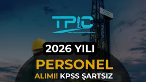 TPIC Personel Alımı 2026: Başvuru Ekranı Erişime Açıldı