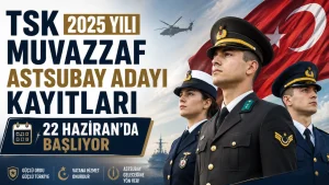 TSK 2025 Yılı Muvazzaf Astsubay Adayı Kayıtları 22 Haziran’da Başlıyor