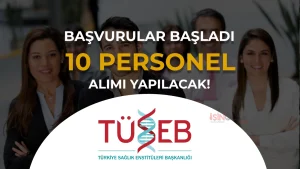 TÜSEB 10 Personel Alacak Başvurular İŞKUR İle Başladı