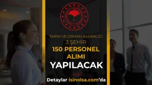 Tarım ve Orman Bakanlığı 150 İUP Personel Alıyor: Tokat, Amasya, Yalova