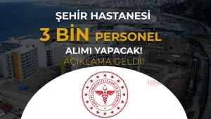 Trabzon Şehir Hastanesine 3 Bin Personel: KPSS ve İŞKUR ile Alım Yapılacak