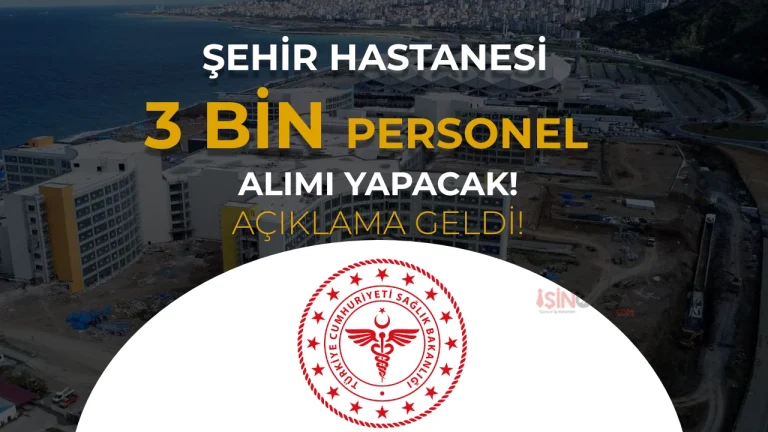 Trabzon Şehir Hastanesine 3 Bin Personel: KPSS ve İŞKUR ile Alım Yapılacak