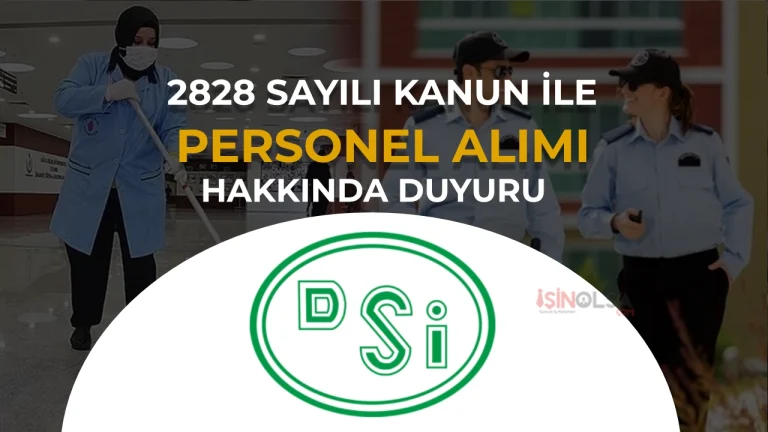DSİ 2828 Sayılı Kanun İle Personel Alımı Hakkında Duyuru!