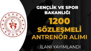 GSB 1200 Sözleşmeli Antrenör Alımı İlanı 2026 Yayımlandı!