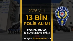 Lise, Ön Lisans ve Lisans 13 Bin Polis Alımı 2026: POMEM, PMYO, PAEM ve İç Güvenlik