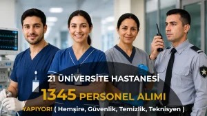 21 Şehir Kamu Hastanelerine 1345 Personel Alımı: Hemşire, Güvenlik, Temizlik, Teknisyen