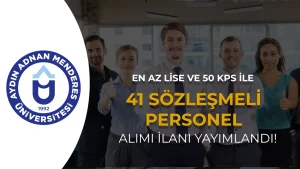 ADÜ 41 Sözleşmeli Personel Alımı Yapacak! En Az Lise ve 50 KPSS İse
