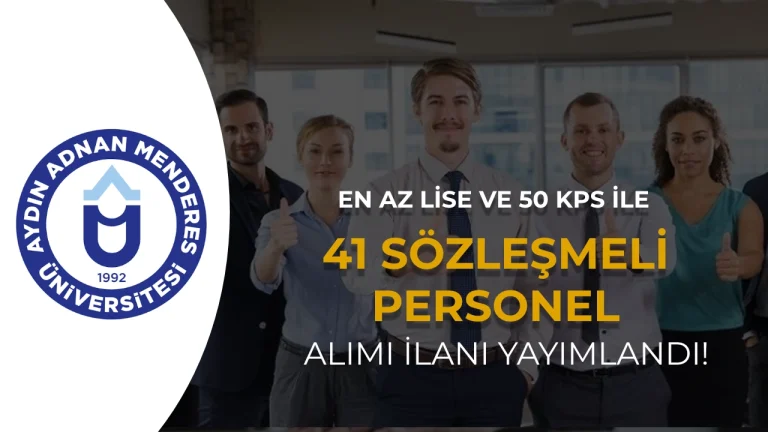 ADÜ 41 Sözleşmeli Personel Alımı Yapacak! En Az Lise ve 50 KPSS İse