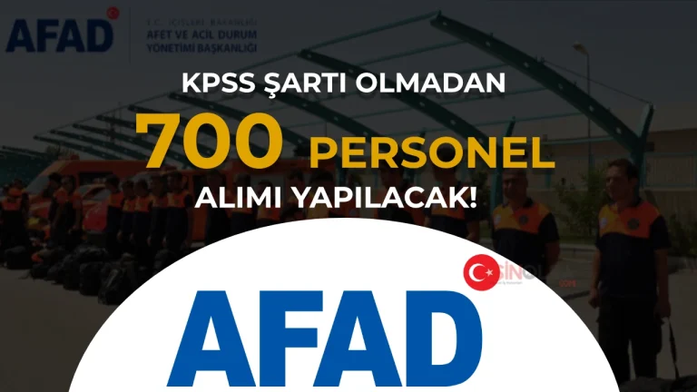 AFAD KPSS siz 700 Personel Alımı Yapacak! Şartlar Açıklandı