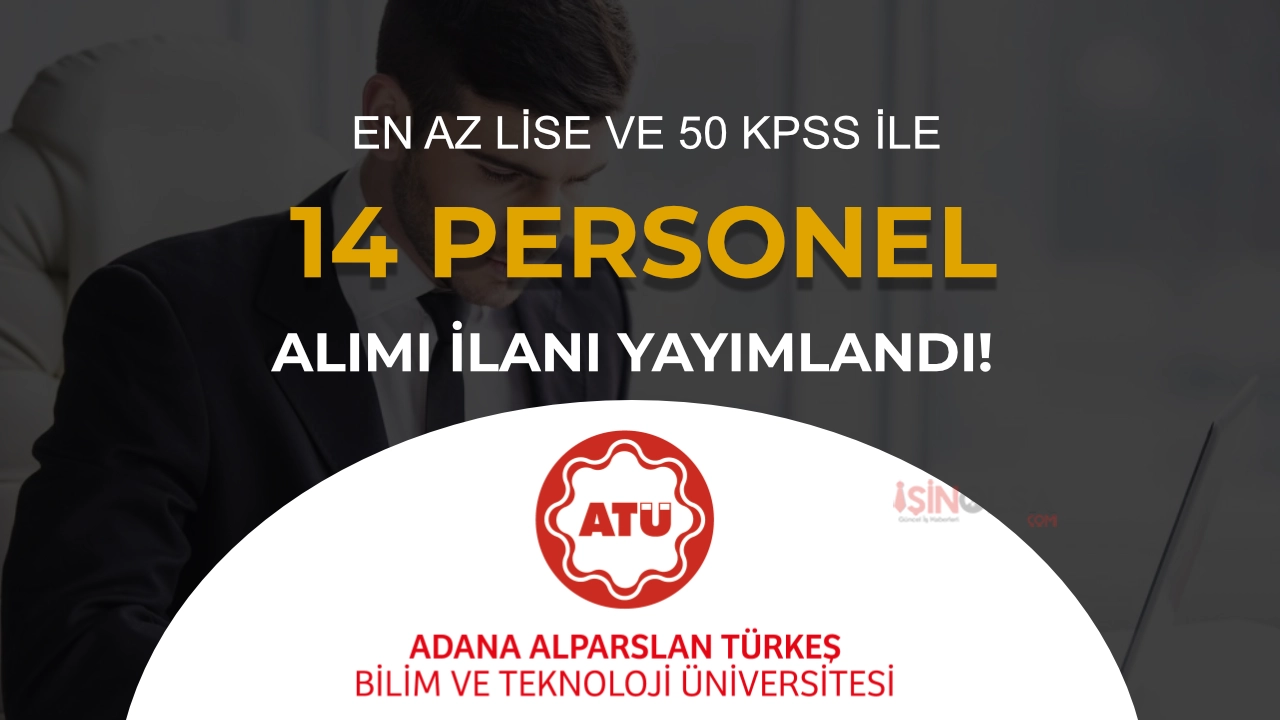 Adana Alparslan Türkeş Üniversitesi 14 Personel Alımı Yapacak