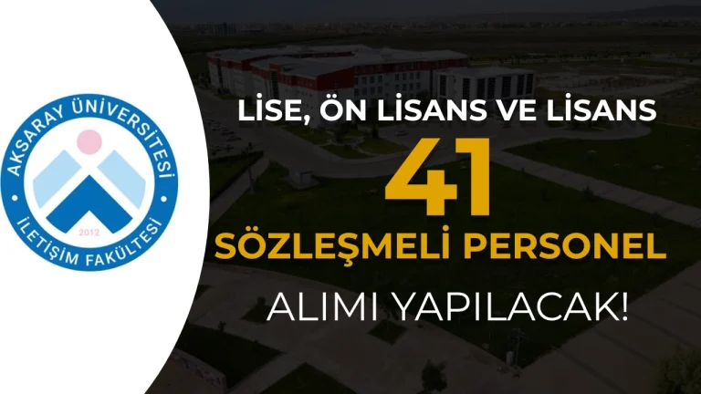 Aksaray Universitesi 41 Sozlesmeli Personel Alacak