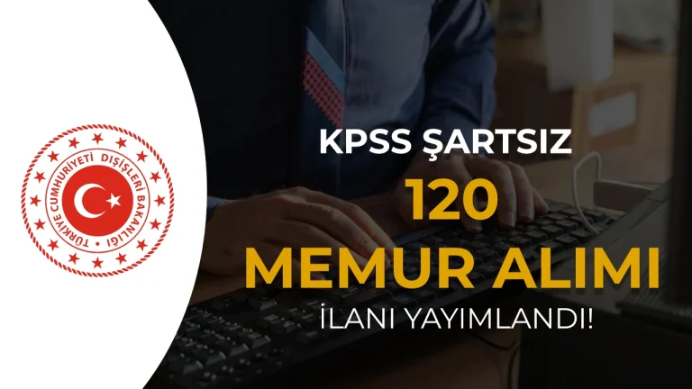 Dışişleri Bakanlığı 120 Memur Alımı ( Aday Meslek Memuru ): KPSS Yok