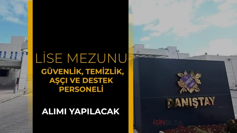 Danıştay Güvenlik, Temizlik, Aşçı ve Destek Personeli Alımı Yapacak