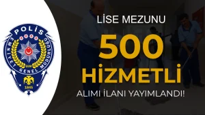 EGM 500 Hizmetli Alımı 2026: 78 Şehir Kontenjan ve Şartları
