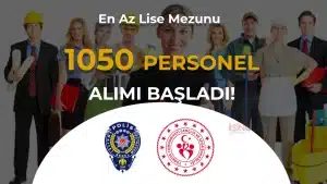 GSB ve EGM’de Başvurular Başladı: Toplam 1050 Sözleşmeli Personel Alınacak