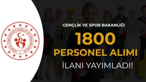 GSB 1800 Sözleşmeli Personel Alımı İlanı Yayımladı! İşte Kontenjan ve Şartları