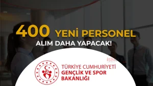 GSB 2026 Yılı 400 Kamu Personeli Alımı Daha Yapacak! İşte Kadrolar