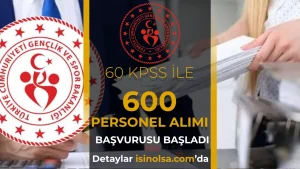GSB 600 Sözleşmeli Personel Alımı Başvuruları Başladı
