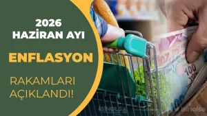 2026 Haziran Ayı Enflasyon Rakamları Açıklandı!