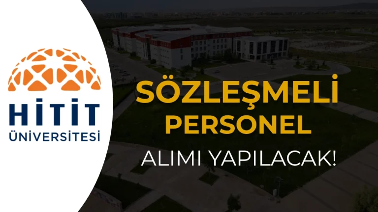 Hitit Üniversitesi 13 Sözleşmeli Personel Alımı Yapacak
