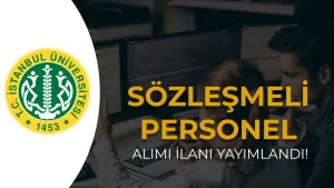 İstanbul Üniversitesi 4 Sözleşmeli Bilişim Personeli Alacak