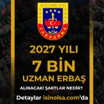 Jandarma 2027 Yılı 7 Bin Uzman Erbaş Alacak! Şartlar ve Kontenjanlar