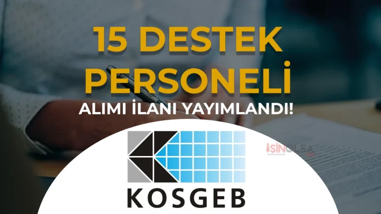 KOSGEB 15 Destek Personeli Alimi Yapacak
