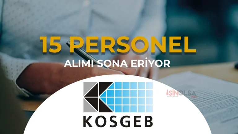 KOSGEB 15 Destek Personeli Alımında Başvurular Sona Eriyor
