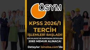 ÖSYM: KPSS 2026/1 Merkezi Yerleştirme Tercih Süreci Başladı