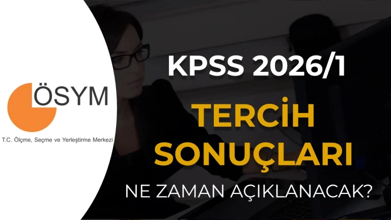 KPSS 2026/1 Tercih Sonuçları Ne Zaman Açıklanır?