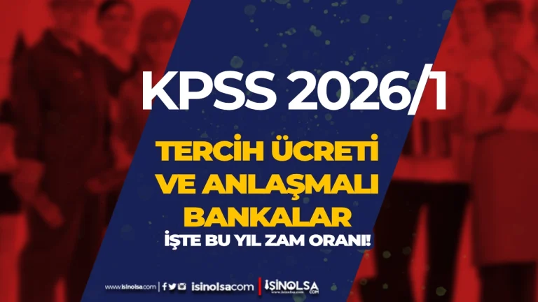 KPSS 2026/1 Tercih Ücreti Ne Kadar? Anlaşmalı Bankalar Hangileri?
