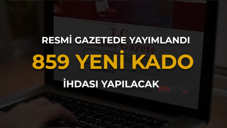Kamuya 859 Yeni Kadro İhdas Kararı Resmi Gazete’de Yayımlandı
