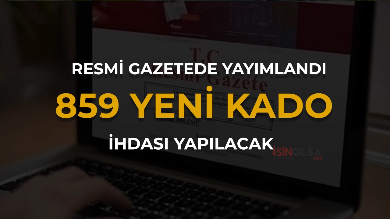 Kamuya 859 Yeni Kadro İhdas Kararı Resmi Gazete'de Yayımlandı
