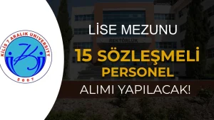 Kilis 7 Aralık Üniversitesi 15 Sözleşmeli Personel Alımı İlanı