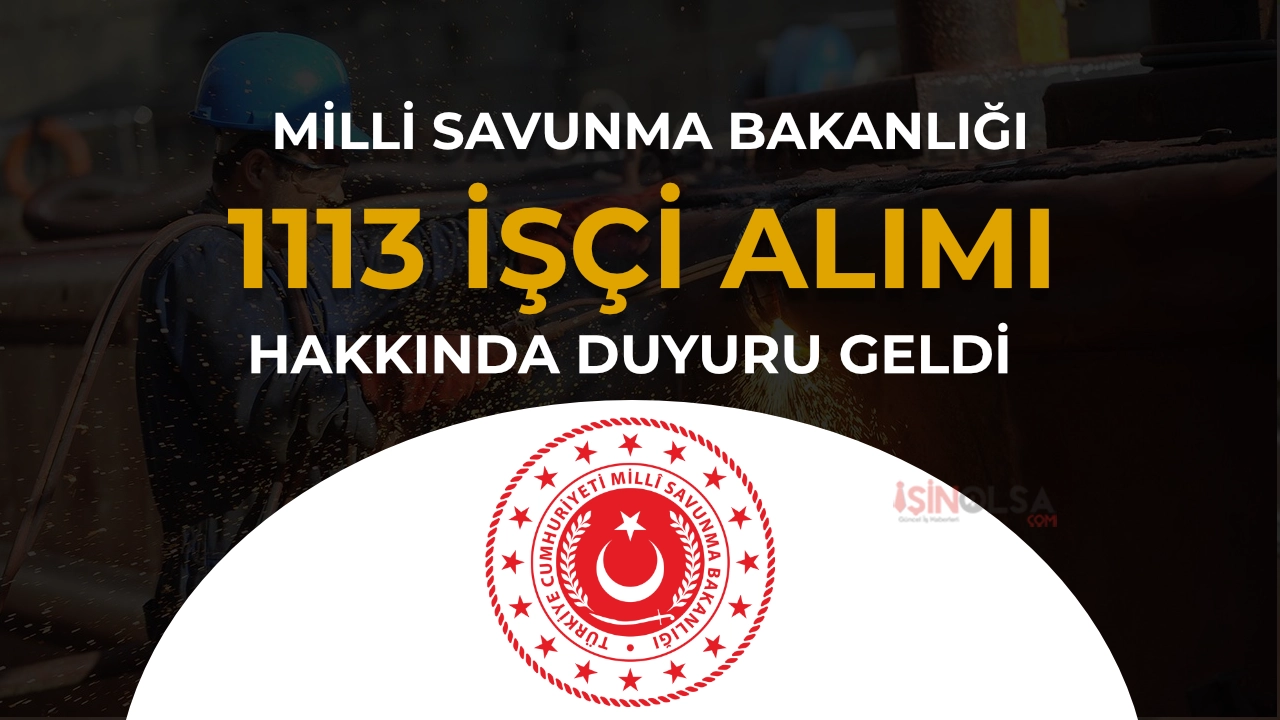 MSB 1113 İşçi Alımında İtiraz Sonuçları Açıklandı