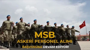 MSB En Az İlkokul Mezunu Uzman Erbaş ve Sözleşmeli Er Alımı Devam Ediyor