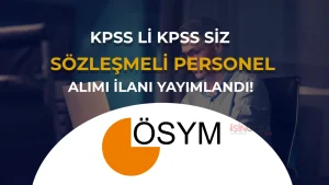 ÖSYM 7 Sözleşmeli Bilişim Personeli Alımı Başvuruları Başladı