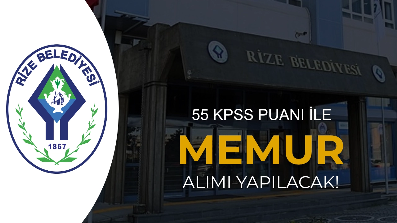 Rize Belediyesi 55 KPSS İle Memur Alımı 2026
