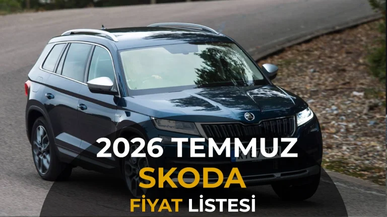 Skoda Temmuz 2026 Fiyat Listesi Fabiada 107 Bin TL Kampanya
