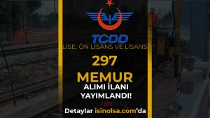 TCDD KPSS 2026/1 ile 297 Memur Alımı: Şehir ve Nitelik Koduna Göre Tam Kontenjan Listesi