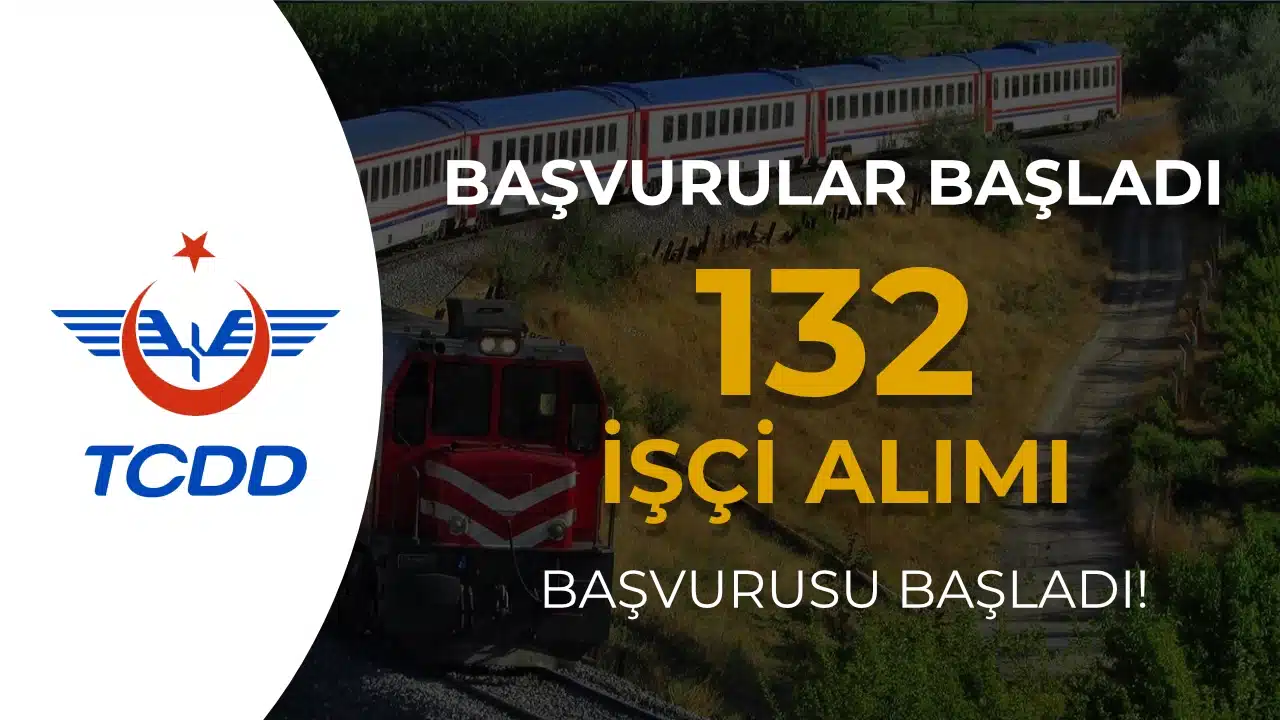 TCDD Taşımacılık 132 İşçi Alımı İŞKUR Başvurusu Başladı! İş İlanı No