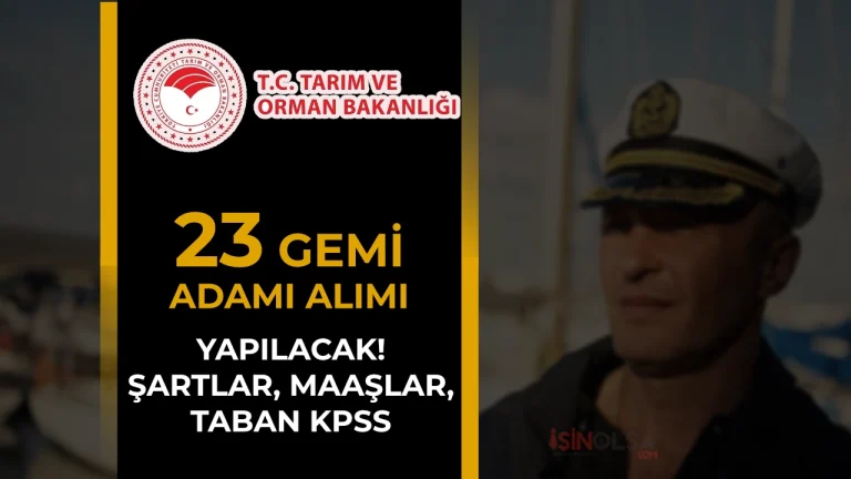 Tarım Bakanlığı 23 Gemi Adamı Alımı: Şartlar, Maaş ve Taban Puan