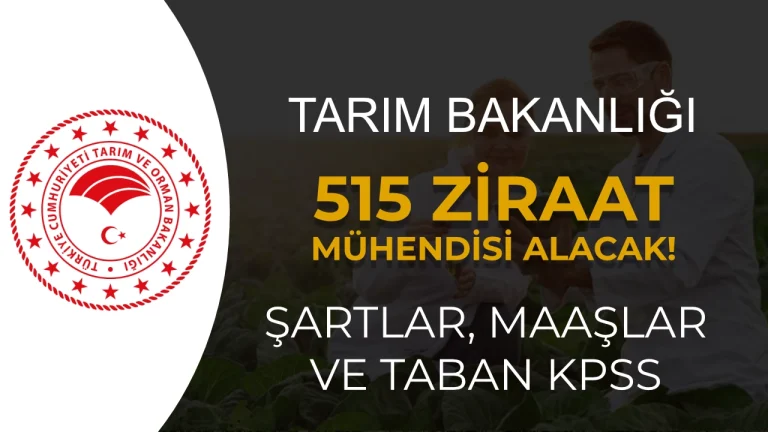 Tarım Bakanlığı 515 Ziraat Mühendisi Alımı: Şartlar, Maaş ve Taban Puan