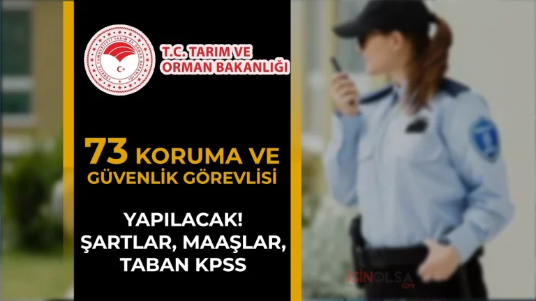 Tarım Bakanlığı 73 Koruma ve Güvenlik Görevlisi Alımı: Şartlar, Maaş ve Taban Puan