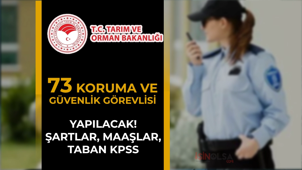 Tarım Bakanlığı 73 Koruma ve Güvenlik Görevlisi Alacak- Şartlar, Maaş ve Taban Puan