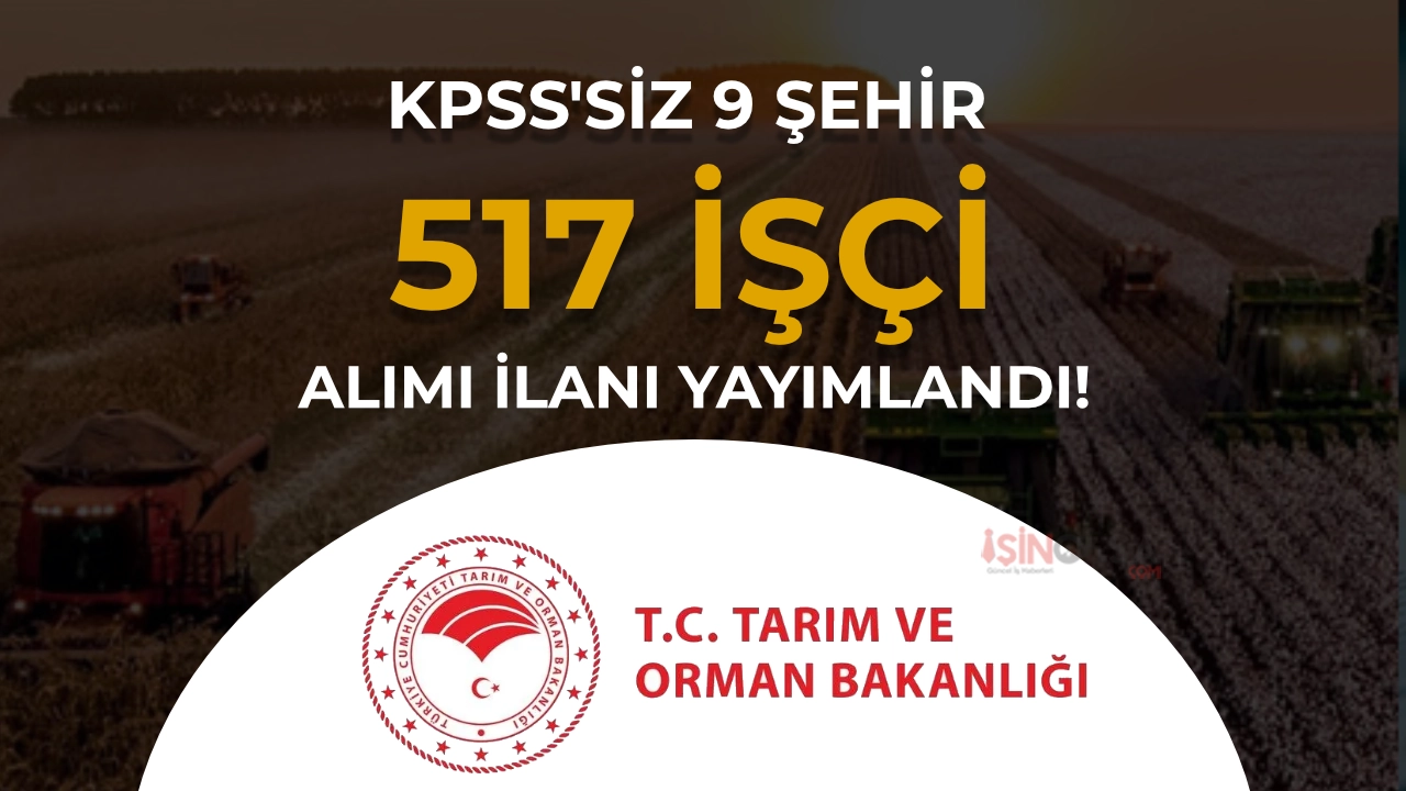 Tarım Bakanlığı 9 Şehir KPSS'siz 517 Personel Alımı Yapacak