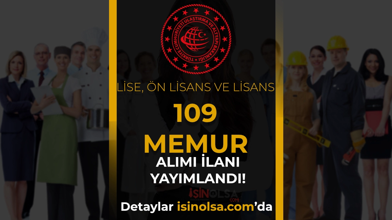 Ulaştırma Bakanlığı KPSS 2026/1 ile 109 Memur Alımı Yapıyor